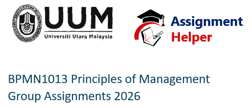 BPMN1013 Principles Of Management Group Assignments 2026 | UUM